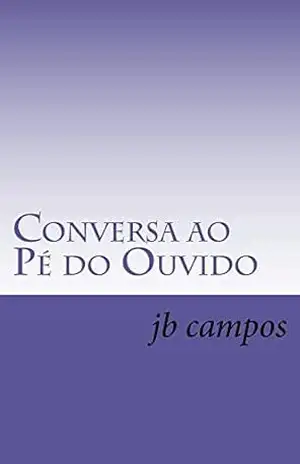 Conversa ao Pé do Ouvido: Quem ouve conselho não ouve: coitado – jb campos