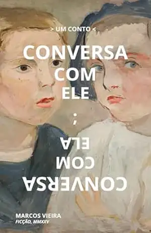 Conversa com Ele ; Conversa com Ela – Marcos Vieira