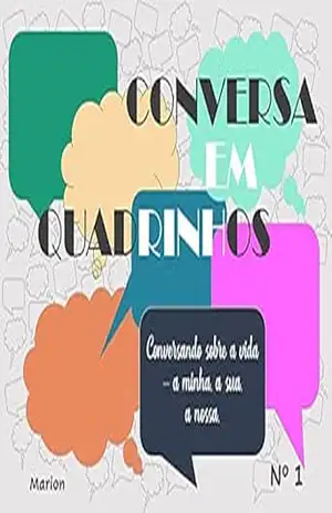 Conversa em Quadrinhos – Conversando sobre a vida: a minha, a sua, a nossa.: Nº 1 – Marion Sydney