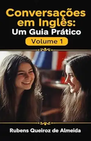 Conversações em Inglês: Um Guia Prático – Rubens Queiroz de Almeida
