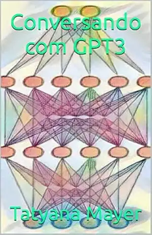 Conversando com GPT3 - Tatyana  Mayer