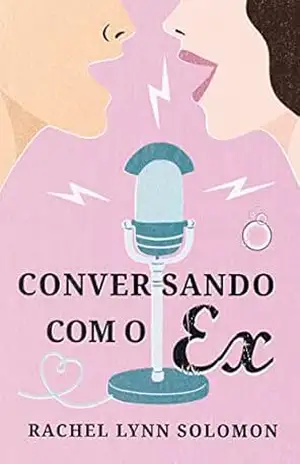Conversando com o Ex - Rachel Lynn Solomon