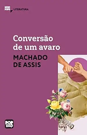 Conversão de um avaro: Literatura (MiniPops) – Machado de Assis