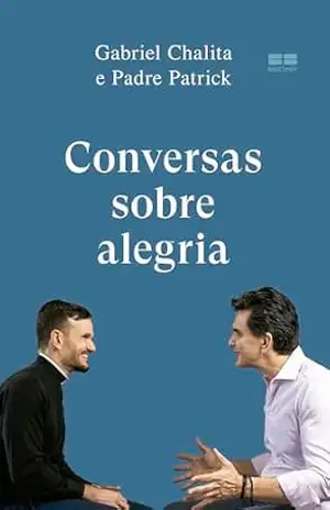 Conversas sobre alegria – Gabriel Chalita