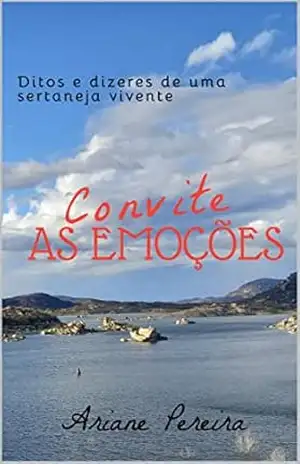 Convite as emoções: Ditos e dizeres de uma sertaneja vivente - Ariane de Medeiros  Pereira