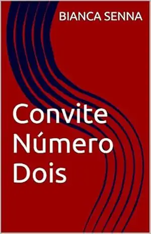 Convite Número Dois (Convites Livro 2) – BIANCA SENNA