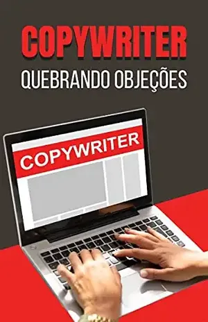 Copywriter – Quebrando Objeções - Luiz Cesar