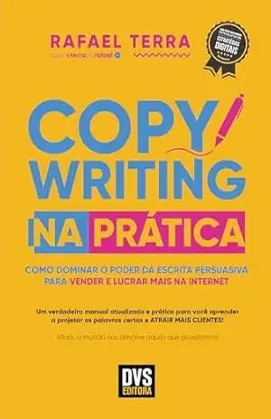 Copywriting na Prática: Como dominar o poder da escrita persuasiva para vender e lucrar mais na internet – Rafael Terra