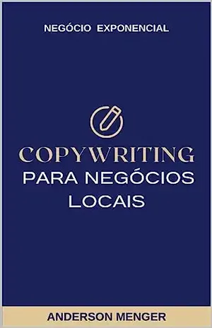 Copywriting para Negócios Locais - Anderson Menger