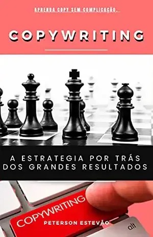 Copywriting: A Estrategia por trás dos Grandes Resultados - Peterson Estevão