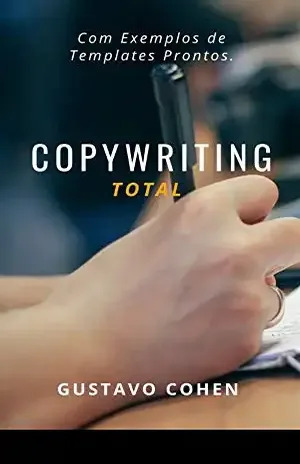 COPYWRITING TOTAL: Gatilhos Mentais, Templates Prontos e Técnica de Vendas – Weskley Gustavo Alves Marques