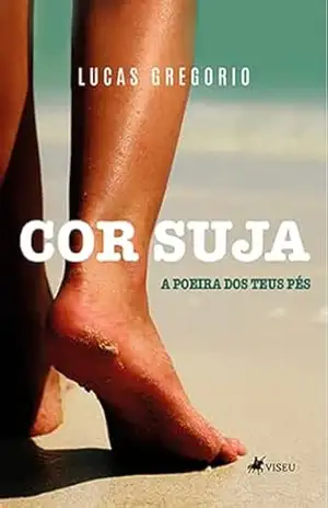 Cor Suja: A Poeira dos Teus Pés – Lucas Gregorio