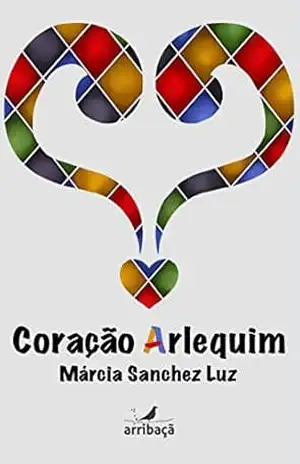 Coração Arlequim – Márcia Sanchez Luz