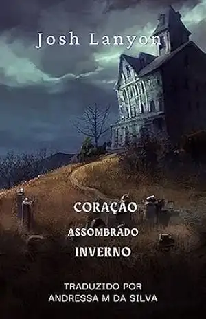 Coração Assombrado: Inverno: The Haunted Heart: Winter - Josh Lanyon