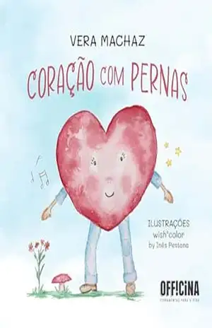 Coração com pernas – Vera Machaz