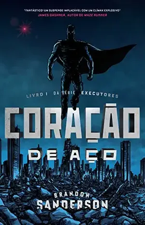 Coração de aço (Executores Livro 1) – Brandon Sanderson