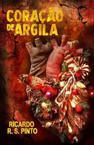 Coração de Argila: Conto Natalino – Ricardo R S Pinto