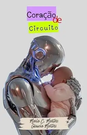 Coração de Circuito – Maria C Martins