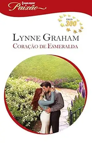 Coração de Esmeralda (Harlequin Jessica Especial Livro 300) – Lynne Graham