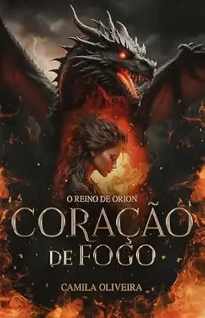 Coração De Fogo: O Reino de Orion (12 Reinos Unidos) – Camila Oliveira