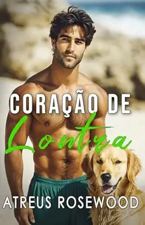 Coração de Lontra: Romance gay contemporâneo de praia (Os Rapazes da Praia Hardwood Livro 2) – Atreus Rosewood