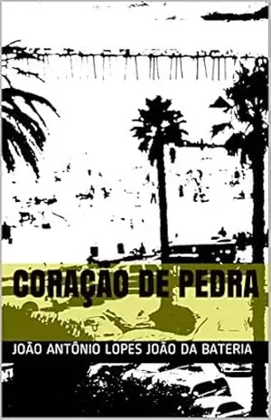 CORAÇÃO DE PEDRA – JOÃO ANTÔNIO LOPES