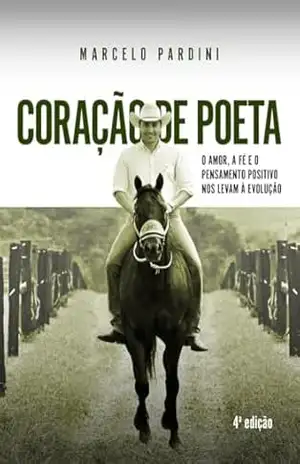 Coração de Poeta: O amor, a Fé e o pensamento positivo nos levam à evolução (Coleção Marcelo Pardini) - Marcelo Pardini