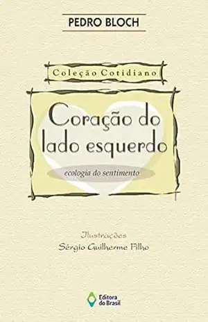 Coração do lado esquerdo (Cotidiano) – Pedro Bloch