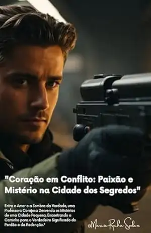 “Coração em Conflito: Paixão e Mistério na Cidade dos Segredos” – Marcia  Rocha Spolaor
