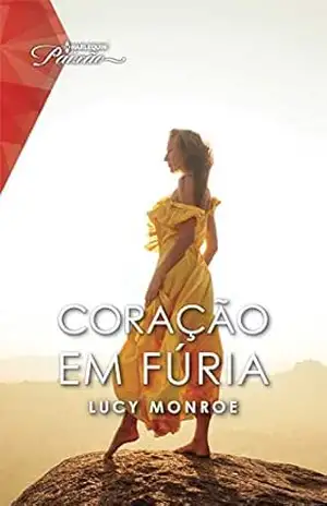 Coração em fúria (Paixão Livro 104) – Lucy Monroe