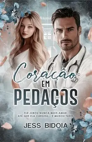 Coração em Pedaços: O médico protetor e a babá solitária – Jess Bidoia
