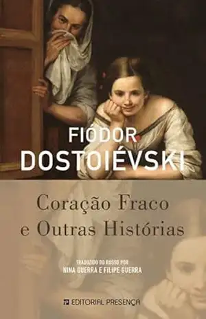 Coração Fraco e Outras Histórias – Fiodor Dostoievski