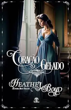 Coração Gelado (Canalhas Notáveis Livro 1) – Heather Boyd