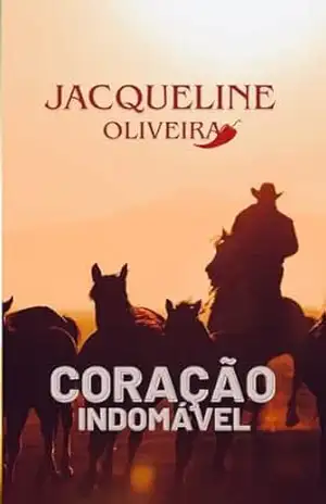 Coração Indomavel – jacqueline  Oliveira
