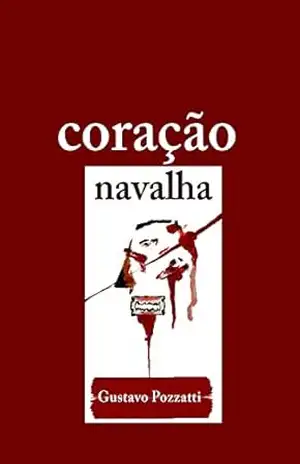 Coração navalha - Gustavo  Pozzatti