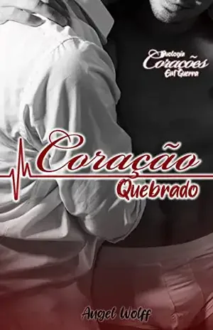Coração Quebrado: Duologia Corações em Guerra (Campos dos Albuquerque) - Angel Wolff