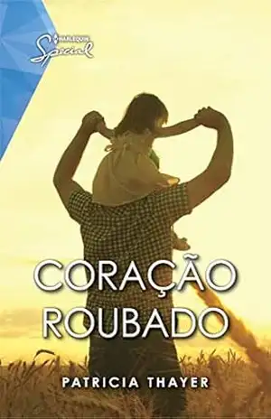 Coração roubado (Harlequin Special Livro 35) - Patricia Thayer
