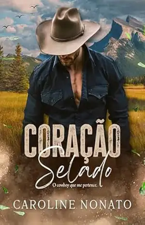 Coração Selado: O cowboy que me pertence – Caroline  Nonato