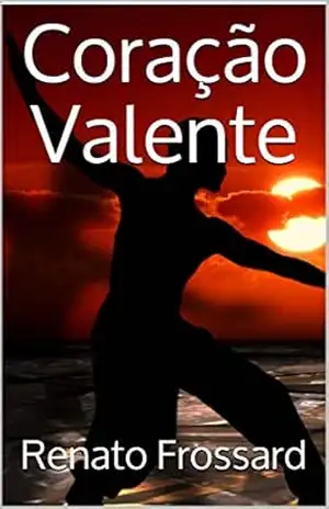 Coração Valente – Renato Frossard