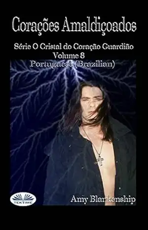 Corações Amaldiçoados: Série O Cristal do Coração Guardião Volume 8 – Amy Blankenship