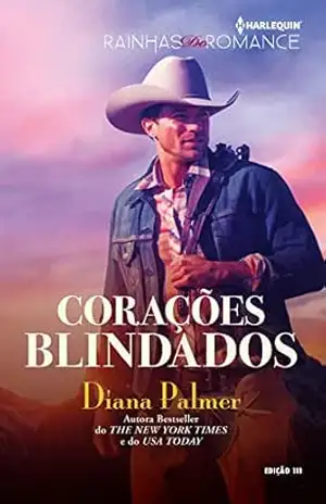 Corações Blindados (Harlequin Rainhas do Romance Livro 111) – Diana Palmer