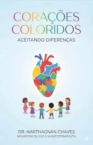 Corações Coloridos Aceitando Diferenças - Francisco Narthagnan  Chaves da Silva