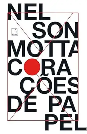 Corações de papel – Nelson Motta