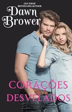 Corações Desvelados (Intenções do Coração Livro 2) – Dawn Brower