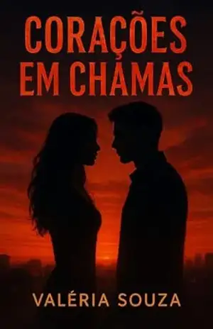 CORAÇÕES EM CHAMA – Valéria  Souza