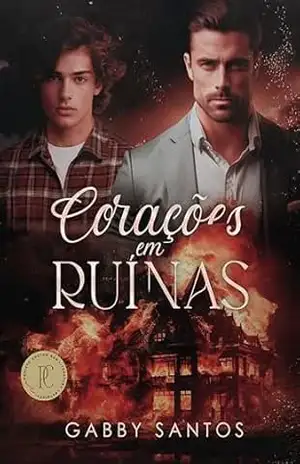 Corações em Ruínas – LIVRO ÚNICO – Gabby Santos