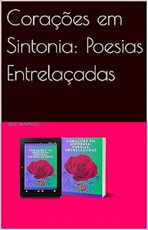 Corações em Sintonia: Poesias Entrelaçadas – JOSE marinho