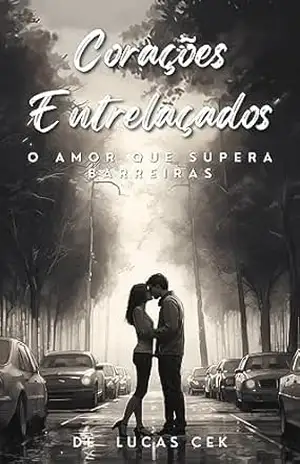 Corações Entrelaçados: O Amor que Supera Barreiras - Lucas CEK
