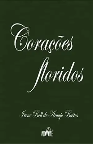 Corações Floridos – Irene Boll De Araujo Bastos