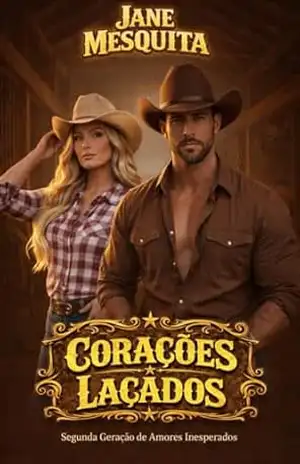 Corações Laçados (Segunda geração da série Amores Inesperados) – Jane Mesquita